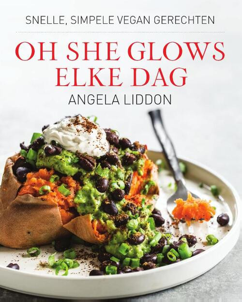 Oh she glows - elke dag -  Angela Liddon (ISBN: 9789000354238)