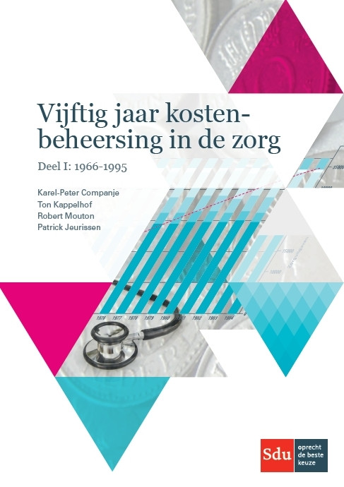 Vijftig jaar kostenbeheersing in de zorg. Deel I: 1966-1995 -  Karel-Peter Companje (ISBN: 9789012401630)