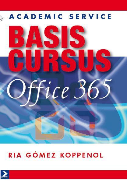 Basiscursus Office 365 -  Ria Gomez Koppenol (ISBN: 9789012584975)