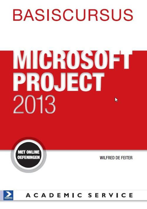 Basiscursus Microsoft Project 2013 -  Wilfred de Feiter (ISBN: 9789012585958)