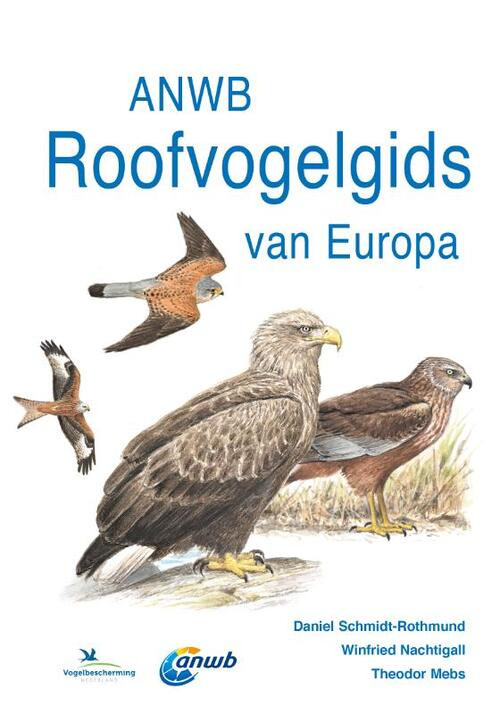 ANWB Roofvogelgids van Europa -  Daniel Schmidt, Theodor Mebs, Winfried Nachtigall (ISBN: 9789021585703)