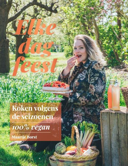 Elke dag feest - Koken volgens de seizoenen - 100% vegan -  Lisette Kreischer, Maartje Borst (ISBN: 9789021588964)