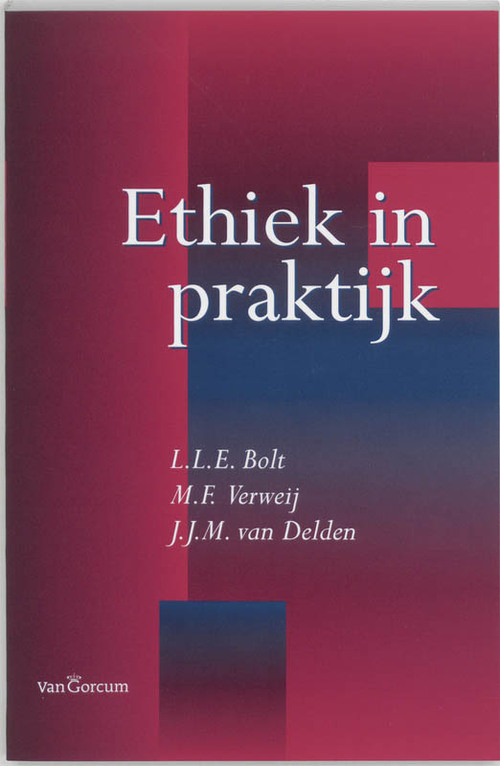 Ethiek in praktijk -  J.J.M. van Delden, L.L.E. Bolt, M.F. Verweij (ISBN: 9789023238355)