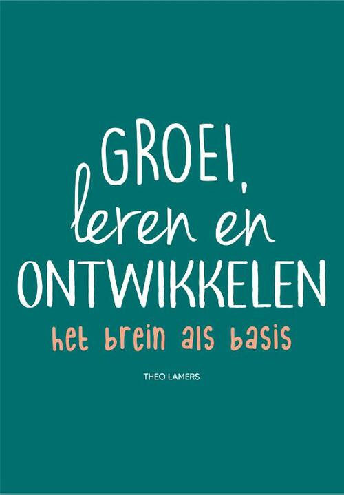 Groei, leren en ontwikkelen -  Mieke Hilster-Verhart, Theo Lamers (ISBN: 9789023258421)