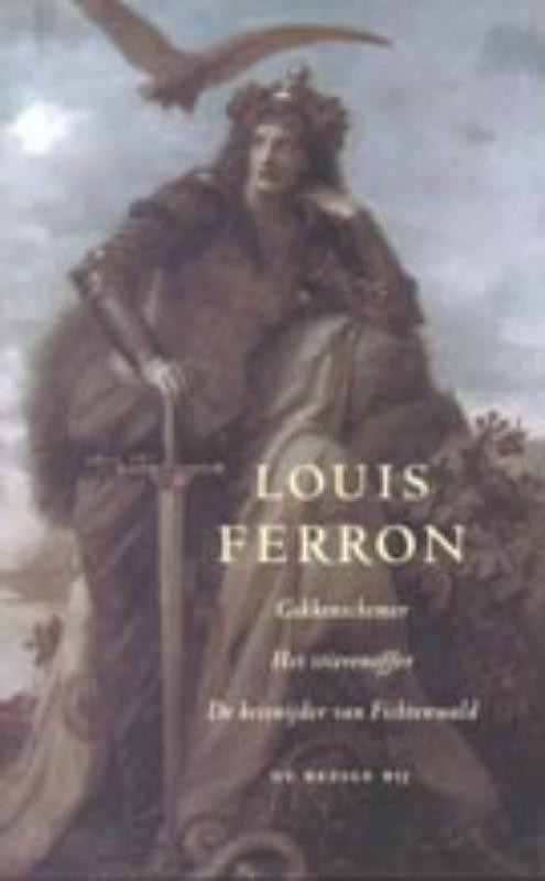 Gekkenschemer / Het stierenoffer / De keisnijder van Fichtenwald -  Louis Ferron (ISBN: 9789023401933)