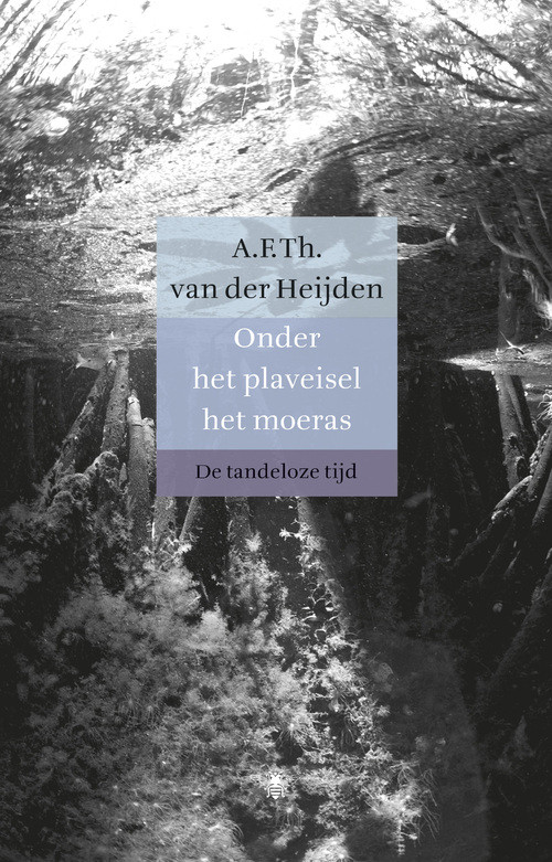 Onder het plaveisel het moeras -  A.F.Th. van der Heijden (ISBN: 9789023479727)