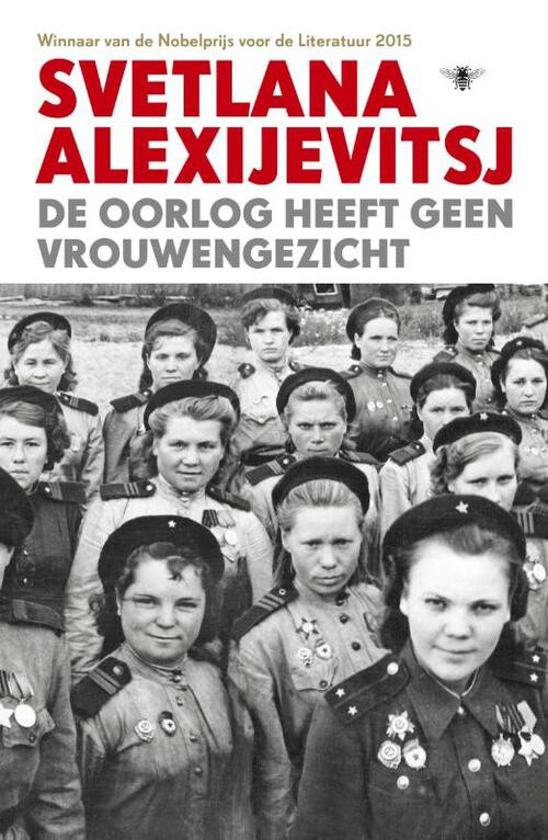 De oorlog heeft geen vrouwengezicht -  Svetlana Alexijevitsj (ISBN: 9789023499527)