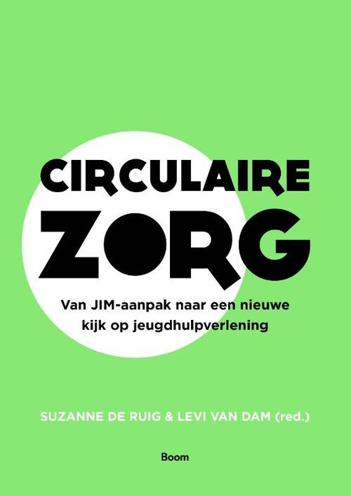 Circulaire zorg -  Levi van Dam, Suzanne de Ruig (ISBN: 9789024402403)
