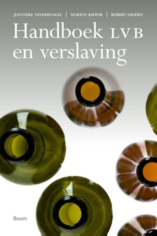 Handboek LVB en verslaving -  Joanneke van der Nagel (ISBN: 9789024404940)
