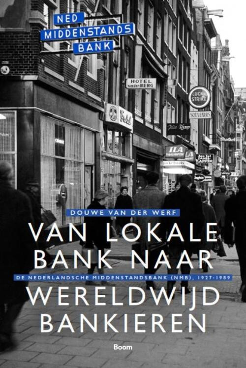 Van lokale bank naar wereldwijd bankieren -  Douwe van der Werf (ISBN: 9789024409105)