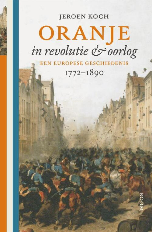 Oranje in revolutie en oorlog -  Jeroen Koch (ISBN: 9789024409570)