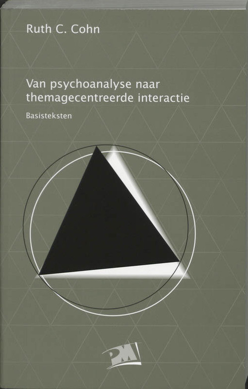 Van psychoanalyse naar themagecentreerde interactie -  R.C. Cohn (ISBN: 9789024413973)