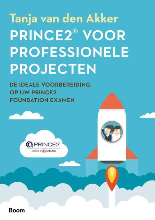 Prince2® voor professionele projecten -  Tanja van den Akker (ISBN: 9789024421626)
