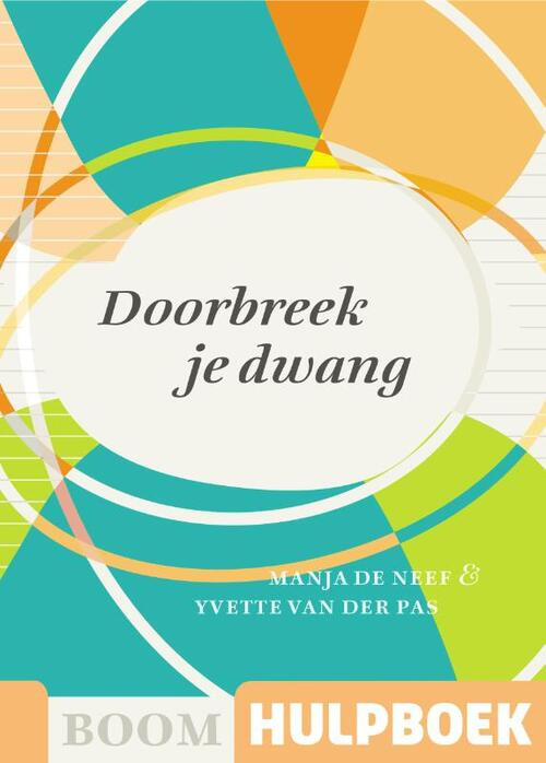 Doorbreek je dwang -  Manja de Neef, Yvette van der Pas (ISBN: 9789024431472)