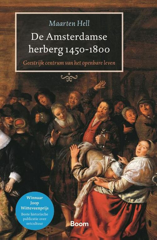 De Amsterdamse herberg 1450-1800 -  Maarten Hell (ISBN: 9789024433629)
