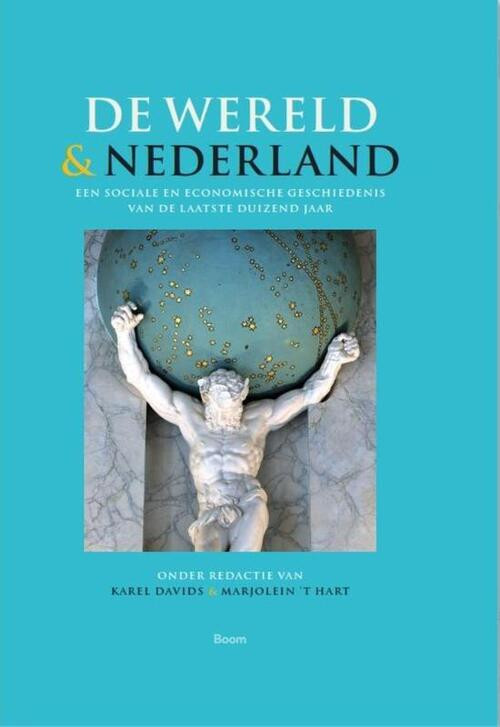 De wereld en Nederland -  Karel Davids, Marjolein 't Hart (ISBN: 9789024442348)