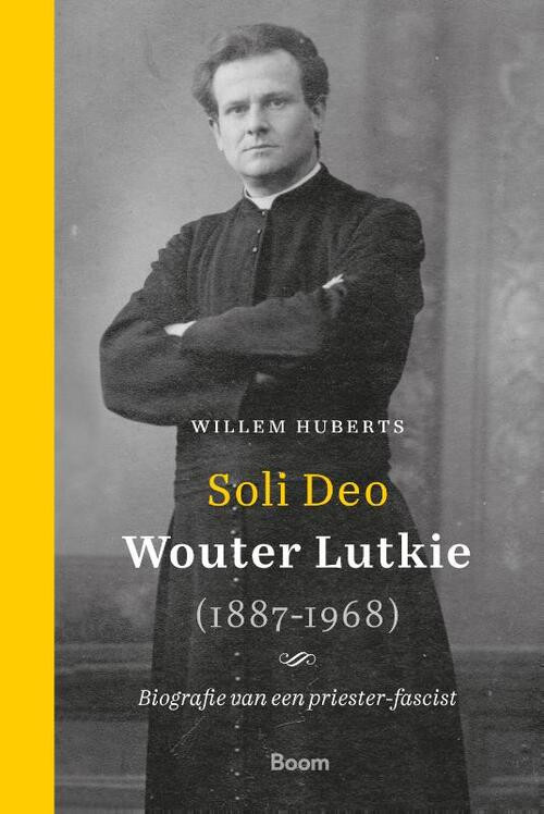 Soli Deo – Wouter Lutkie (1887-1968) -  Willem Huberts (ISBN: 9789024446414)