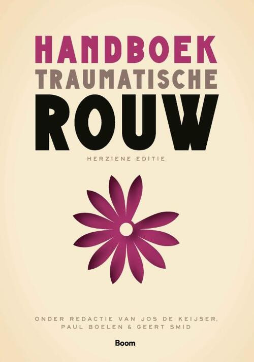 Handboek traumatische rouw -  Geert Smid, Jos de Keijser, Paul Boelen (ISBN: 9789024448791)