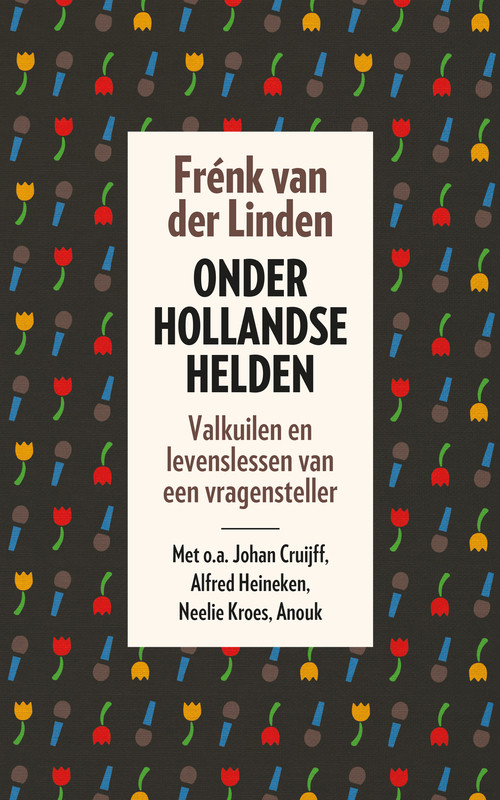 Onder Hollandse helden -  Frénk van der Linden (ISBN: 9789024579105)
