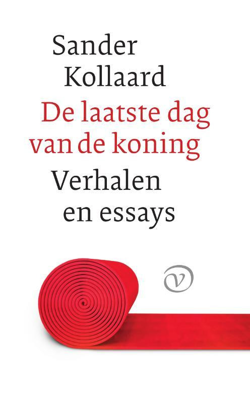 De laatste dag van de koning -  Sander Kollaard (ISBN: 9789028211025)