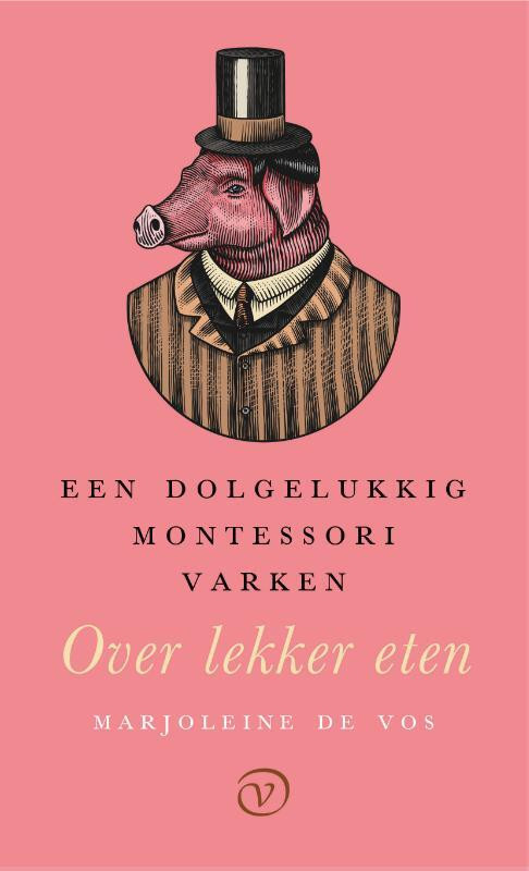 Een dolgelukkig Montessorivarken -  Marjoleine de Vos (ISBN: 9789028223264)