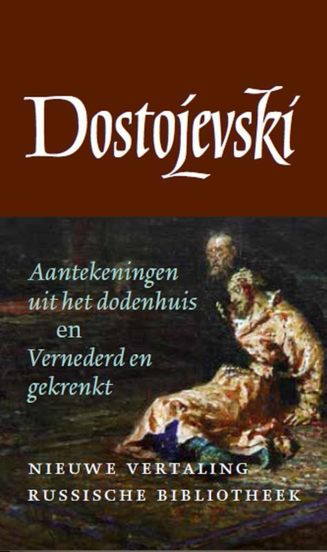 Aantekeningen uit het dodenhuis en Vernederd en gekrenkt -  Fjodor Dostojevski (ISBN: 9789028292062)