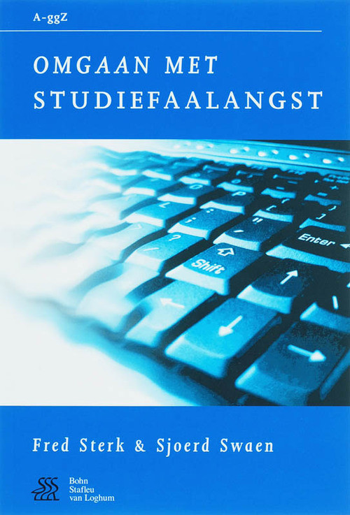 Omgaan met studiefaalangst -  Fred Sterk, Sjoerd Swaen (ISBN: 9789031349142)