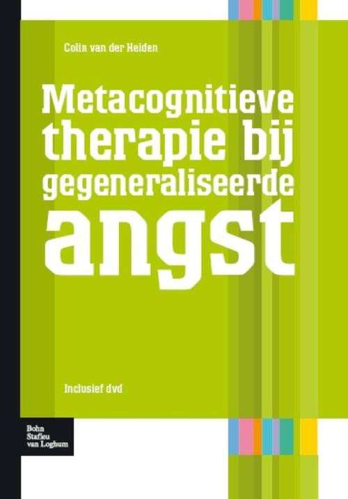 Metacognitieve Therapie Bij Gegeneraliseerde Angst -  Colin van der Heiden (ISBN: 9789031353118)