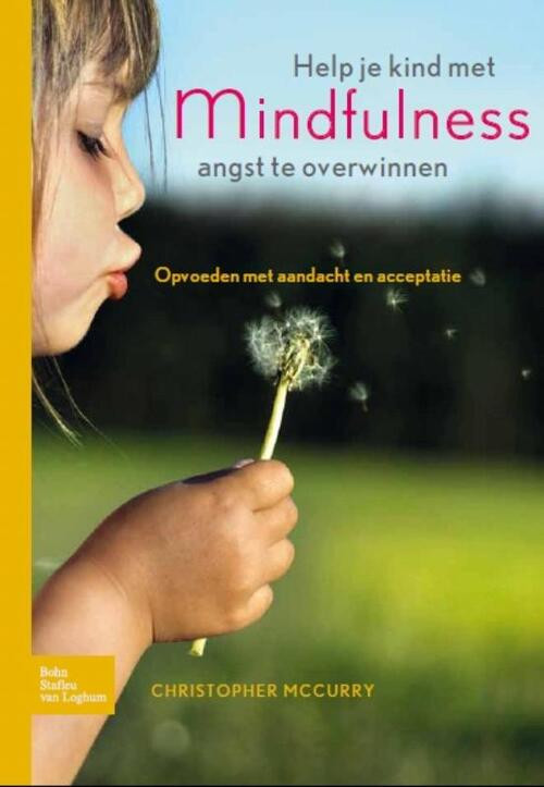 Help je kind met mindfulness angst te overwinnen -  Christopher Maccurry (ISBN: 9789031381524)