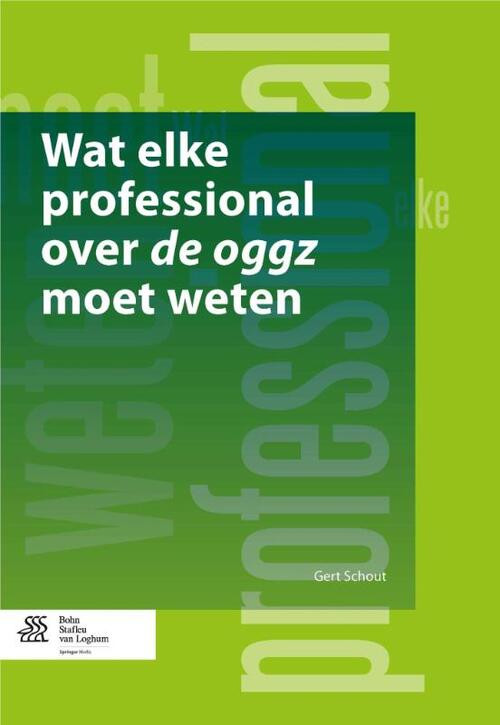 Wat elke professional over de oggz moet weten -  Gert Schout (ISBN: 9789031399406)