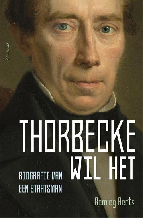 Thorbecke wil het -  Remieg Aerts (ISBN: 9789035139992)