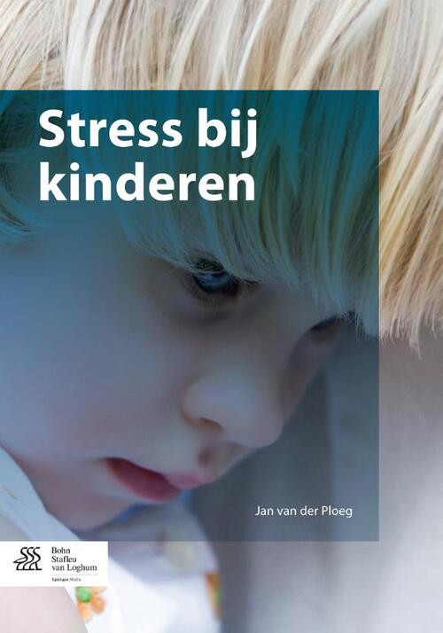 Stress bij kinderen -  Jan van der Ploeg (ISBN: 9789036804189)