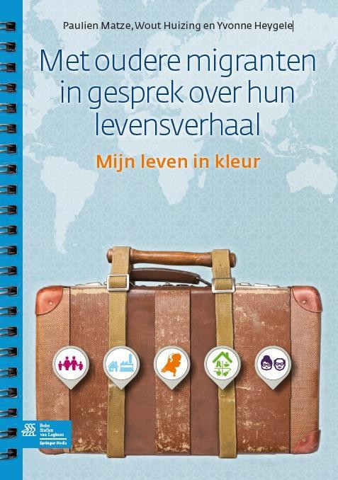 Met oudere migranten in gesprek over hun levensverhaal -  Paulien Matze, Wout Huizing, Yvonne Heygele (ISBN: 9789036807500)