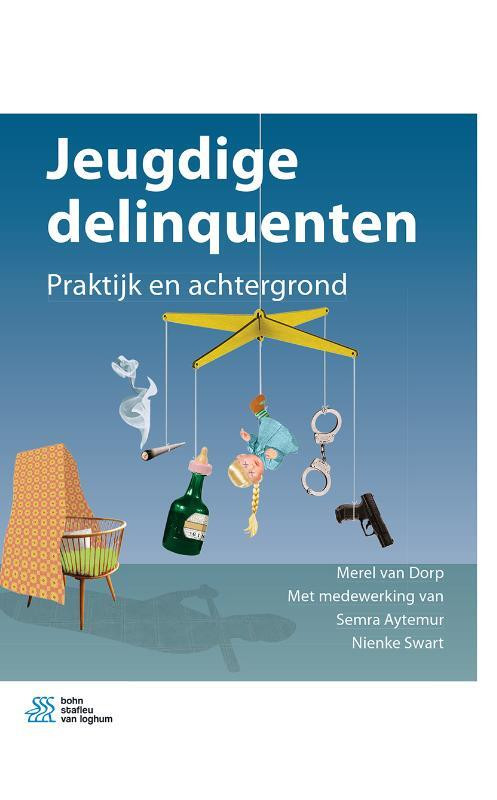 Jeugdige delinquenten -  Merel van Dorp, Nienke Swart, Semra Aytemur (ISBN: 9789036814393)