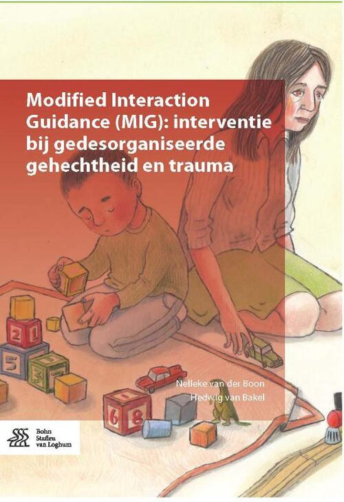 Modified Interaction Guidance (MIG) -  Hedwig van Bakel, Nelleke van der Boon (ISBN: 9789036818568)