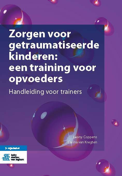 Zorgen voor getraumatiseerde kinderen: een training voor opvoeders -  Carina van Kregten, Leony Coppens (ISBN: 9789036818797)