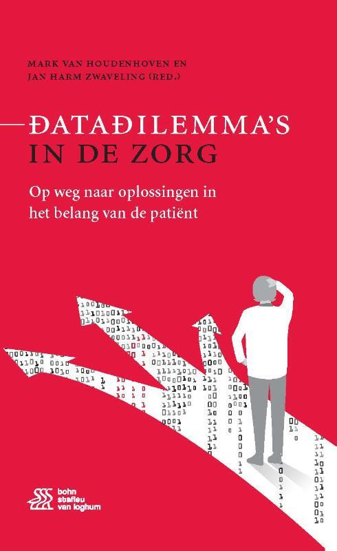 Datadilemma's in de zorg -  Jan Harm Zwaveling, Mark van Houdenhoven (ISBN: 9789036824279)