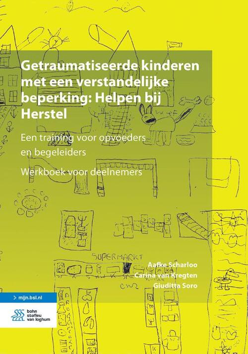 Getraumatiseerde kinderen met een verstandelijke beperking: Helpen bij Herstel -  Aafke Scharloo, Carina van Kregten, Giuditta Soro (ISBN: