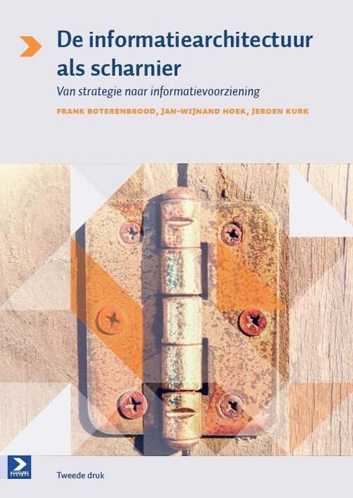 De informatievoorzieningsarchitectuur als scharnier -  Frank Boterenbrood, Jan Wijnand Hoek, Jeroen Kurk (ISBN: 9789039527115)