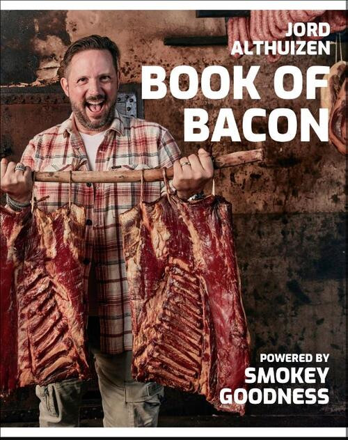 Book of Bacon - Powered by Smokey Goodness -  Jord Althuizen (ISBN: 9789043926461)