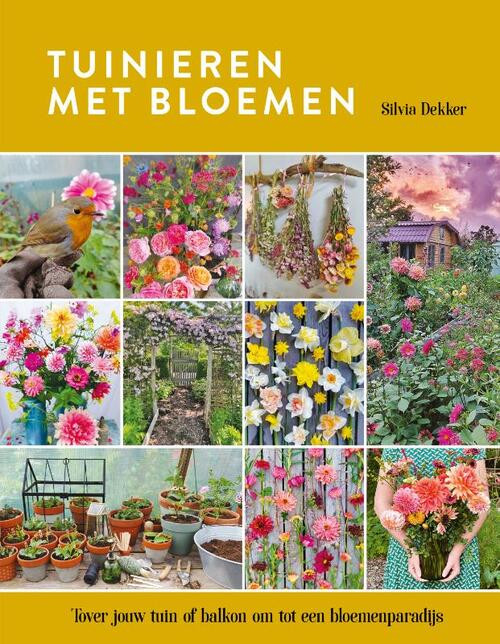 Tuinieren met bloemen -  Silvia Dekker (ISBN: 9789043926928)
