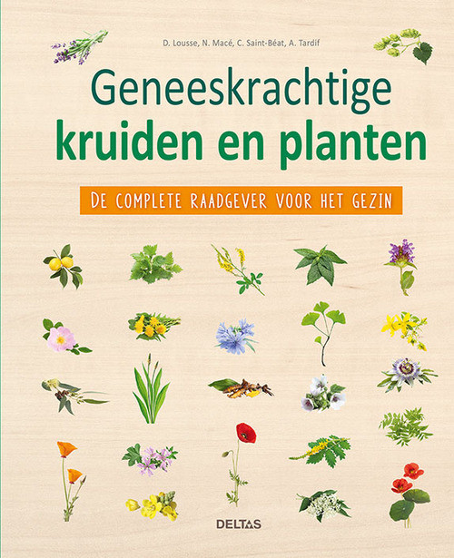 Geneeskrachtige kruiden en planten -  A. Tardif, C. Saint-Béat, D. Lousse, N. Macé (ISBN: 9789044753172)