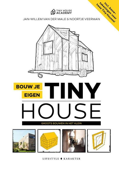 Bouw je eigen Tiny House -  Jan-Willem van der Male, Noortje Veerman (ISBN: 9789045218939)