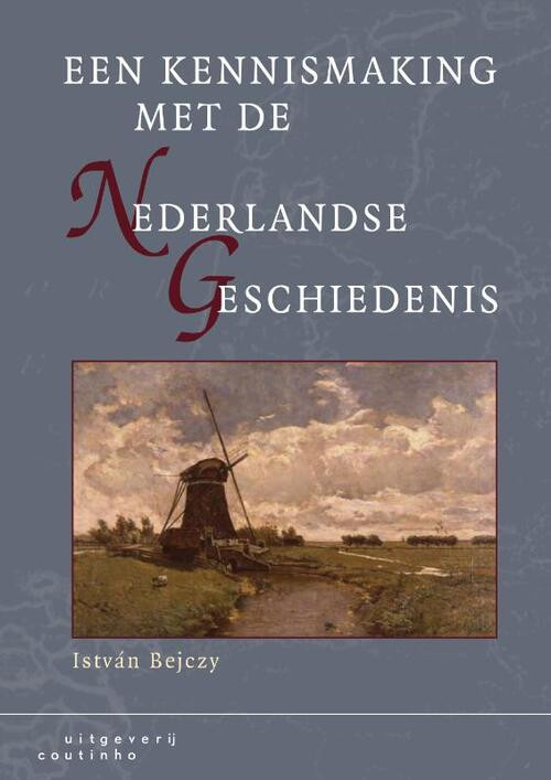 Een kennismaking met de Nederlandse geschiedenis -  Istvan Bejczy (ISBN: 9789046901830)