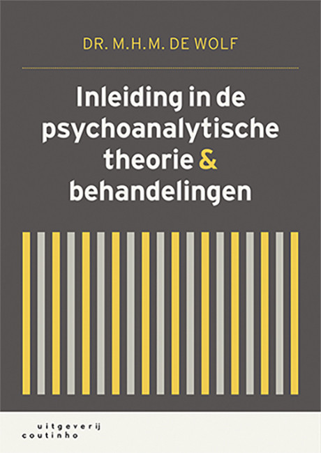 Inleiding in de psychoanalytische theorie & behandelingen -  M.H.M. de Wolf (ISBN: 9789046905944)