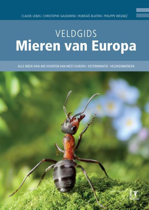 Veldgids Mieren van Europa -  Christophe Galkowski (ISBN: 9789050116268)