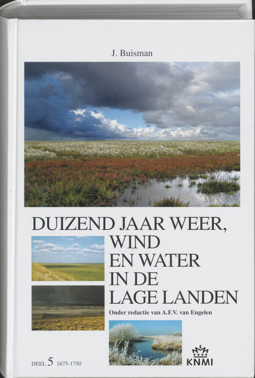 Duizend jaar weer, wind en water in de Lage Landen 1675-1750 -  Jan Buisman (ISBN: 9789051941906)