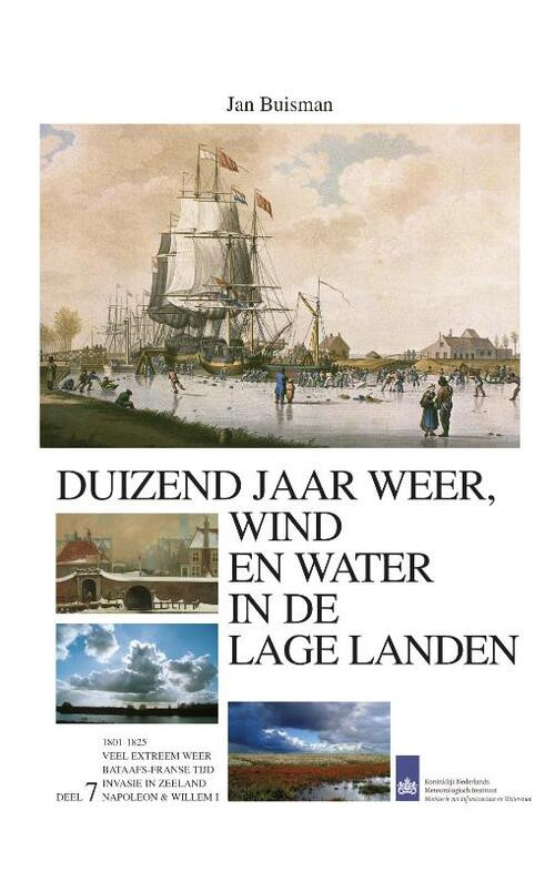 Duizend jaar weer wind en water in de Lage Landen 1800-1825 -  Jan Buisman (ISBN: 9789051942156)