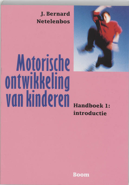 Motorische ontwikkeling van kinderen -  J.B. Netelenbos (ISBN: 9789053524534)