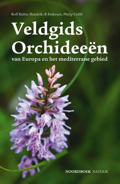 Veldgids Orchideeën -  Hendrik Ae Pedersen, Philip Cribb, Rolf Kühn (ISBN: 9789056156039)